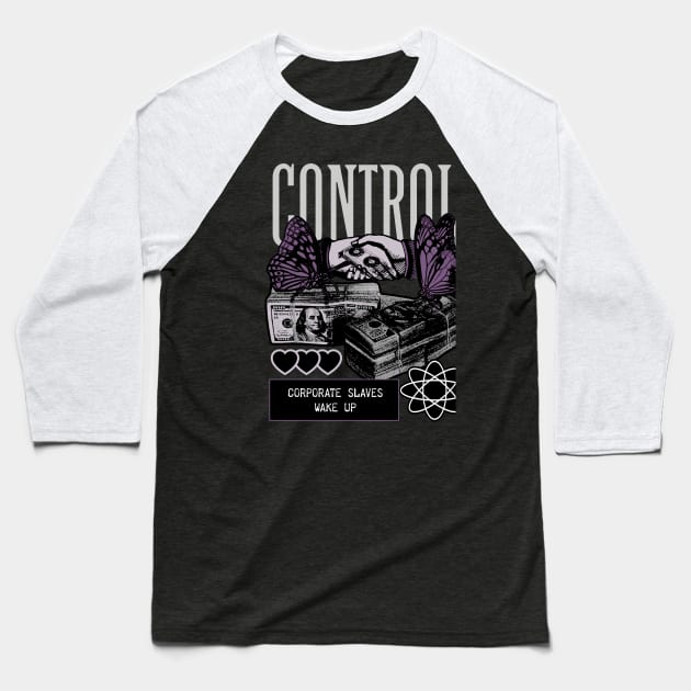 Control - Corporate Slaves Wake Up Baseball T-Shirt by happymeld
